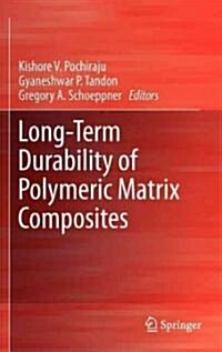 Long-Term Durability of Polymeric Matrix Composites (Hardcover, 2012)