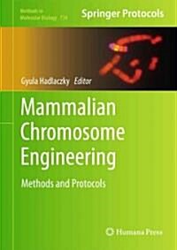 Mammalian Chromosome Engineering: Methods and Protocols (Hardcover)