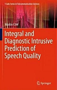 Integral and Diagnostic Intrusive Prediction of Speech Quality (Hardcover)