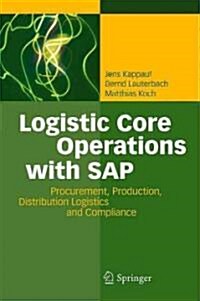 Logistic Core Operations with SAP: Procurement, Production and Distribution Logistics (Hardcover)