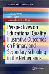 Perspectives on Educational Quality: Illustrative Outcomes on Primary and Secondary Schooling in the Netherlands (Paperback)