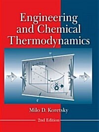 Engineering and Chemical Thermodynamics (Hardcover, 2, Revised)