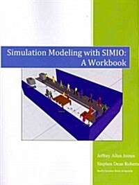 Simulation Modeling With SIMIO (Paperback, Workbook)