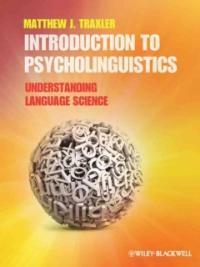 Introduction to psycholinguistics : understanding language science 1st ed