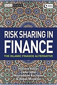 Risk Sharing in Finance - the Islamic Finance Alternative (Hardcover)
