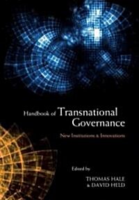 The Handbook of Transnational Governance : Institutions and Innovations (Hardcover)