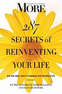 More 287 Secrets of Reinventing Your Life: Big and Small Ways to Embrace New Possibilities (Paperback)