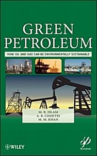 Green Petroleum: How Oil and Gas Can Be Environmentally Sustainable (Hardcover)