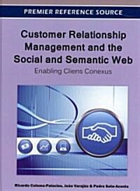 Customer Relationship Management and the Social and Semantic Web: Enabling Cliens Conexus (Hardcover)