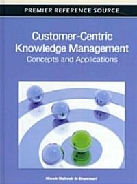 Customer-Centric Knowledge Management: Concepts and Applications (Hardcover)