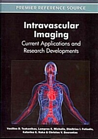 Intravascular Imaging: Current Applications and Research Developments (Hardcover)