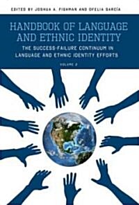 Handbook of Language and Ethnic Identity: The Success-Failure Continuum in Language and Ethnic Identity Efforts (Volume 2) (Revised) (Hardcover, 2, Revised)