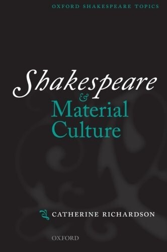 Shakespeare and Material Culture (Paperback)