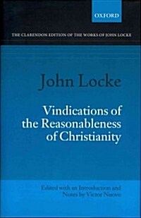 John Locke: Vindications of the Reasonableness of Christianity (Hardcover)