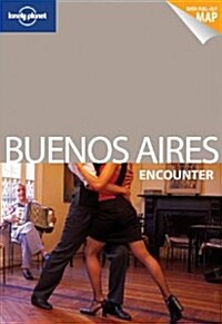 Lonely Planet Buenos Aires Encounter [With Map] (Paperback, 3rd)