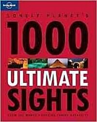 Lonely Planets 1000 Ultimate Sights (Paperback)