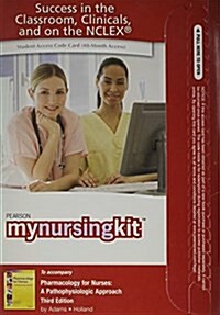 Mynursingkit -- Access Card -- For Pharmacology for Nurses: A Pathophysiologic Approach (Hardcover, 3, Revised)
