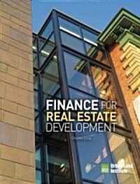 Finance for Real Estate Development (Hardcover)