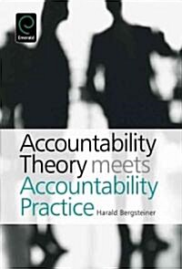 Accountability Theory Meets Accountability Practice (Hardcover, New)