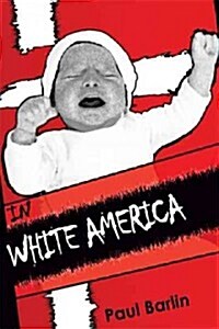 In White America: Interracial Children and Adoption (Hardcover)