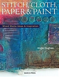 Stitch, Cloth, Paper & Paint (Paperback, Reissue)