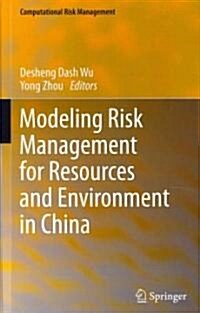 Modeling Risk Management for Resources and Environment in China (Hardcover, 2011)