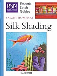 RSN Essential Stitch Guides: Silk Shading (Spiral Bound)