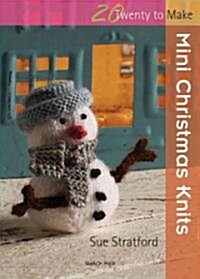 20 to Knit: Mini Christmas Knits (Paperback)