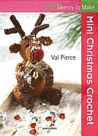 20 to Crochet: Mini Christmas Crochet (Paperback)