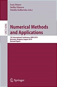 Numerical Methods and Applications: 7th International Conference, NMA 2010 Borovets, Bulgaria, August 20-24, 2010 Revised Papers (Paperback)
