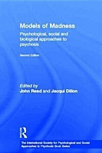 Models of Madness : Psychological, Social and Biological Approaches to Psychosis (Hardcover, 2 ed)