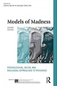 Models of Madness : Psychological, Social and Biological Approaches to Psychosis (Paperback, 2 ed)
