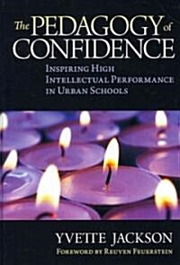The Pedagogy of Confidence: Inspiring High Intellectual Performance in Urban Schools (Hardcover)