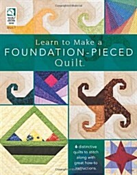 Learn to Make a Foundation-Pieced Quilt (Paperback)