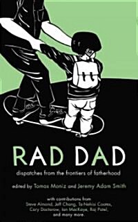 [중고] Rad Dad: Dispatches from the Frontiers of Fatherhood (Paperback)