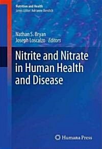 Nitrite and Nitrate in Human Health and Disease (Hardcover, 1st)