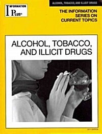 Alcohol, Tobacco and Illicit Drugs (Paperback, 2011)