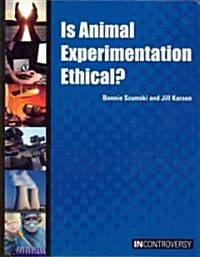 Is Animal Experimentation Ethical? (Library Binding)