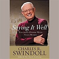 Saying It Well: Touching Others with Your Words (Audio CD)