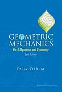 Geometric Mechanics - Part I: Dynamics And Symmetry (2nd Edition) (Paperback, 2 Revised edition)