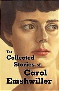 The Collected Stories of Carol Emshwiller (Paperback)