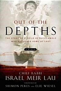 Out of the Depths: The Story of a Child of Buchenwald Who Returned Home at Last (Hardcover, Deckle Edge)