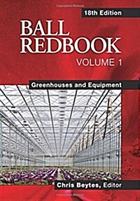 Ball Redbook: Greenhouses and Equipment (Hardcover, 18)