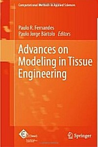 Advances on Modeling in Tissue Engineering (Hardcover, 2011)