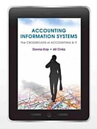 Accounting Information Systems: The Crossroads of Accounting & IT (Hardcover)