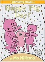 Happy Pig Day!-An Elephant and Piggie Book (Hardcover)