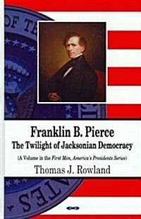 Franklin B. Pierce (Hardcover)