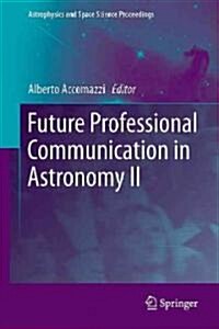 Future Professional Communication in Astronomy II (Hardcover)
