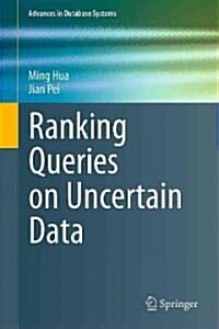 Ranking Queries on Uncertain Data (Hardcover)