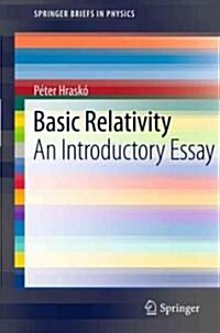 Basic Relativity: An Introductory Essay (Paperback, 2011)